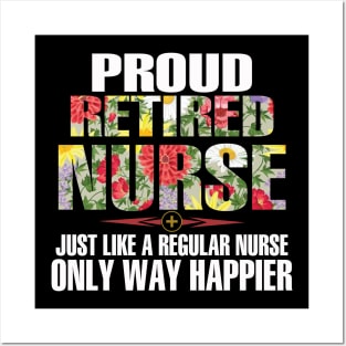 Proud Retired Nurse Just Like A Regular Nurse Posters and Art